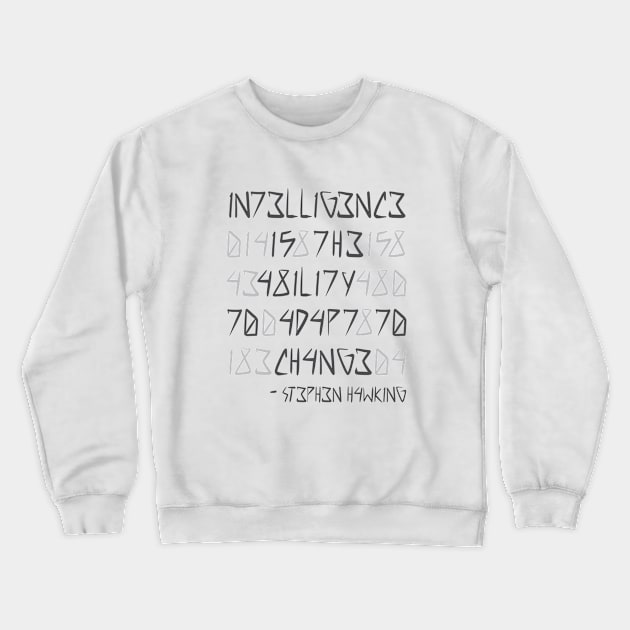 Intelligence Is The Ability To Adapt To Change Crewneck Sweatshirt by ricardotito